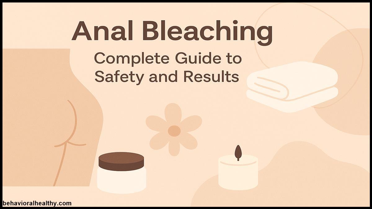 Anal Bleaching Complete Guide to Safety and Results.jpg